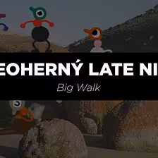 Big Walk s hráčikmi | Videoherný Latenight