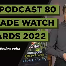 Arcade Watch Awards 2022 | AW Podcast 80