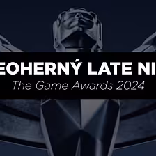 Sme hlúpi a nezodpovední | Pozeráme The Game Awards 2024