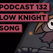 O Hollow Knight: Silksong | AW Podcast 132